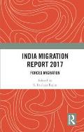 India Migration Report 2017: Forced Migration