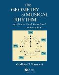 The Geometry of Musical Rhythm: What Makes a Good Rhythm Good?, Second Edition