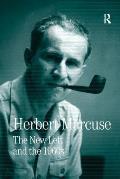 The New Left and the 1960s: Collected Papers of Herbert Marcuse, Volume 3