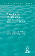 Routledge Revivals: Case for the Prosecution (1991): Police Suspects and the Construction of Criminality