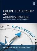 Police Leadership and Administration: A 21st-Century Strategic Approach