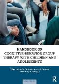 Handbook of Cognitive-Behavior Group Therapy with Children and Adolescents: Specific Settings and Presenting Problems