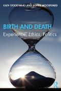 Birth and Death: Experience, Ethics, Politics