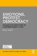 Emotions, Protest, Democracy: Collective Identities in Contemporary Spain