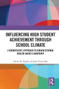 Influencing High Student Achievement through School Culture and Climate: A Quantitative Approach to Organizational Health-Based Leadership