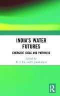 India's Water Futures: Emergent Ideas and Pathways