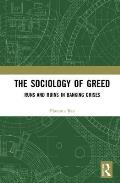 The Sociology of Greed: Runs and Ruins in Banking Crises