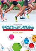 Measurement and Evaluation in Physical Activity Applications: Exercise Science, Physical Education, Coaching, Athletic Training, and Health
