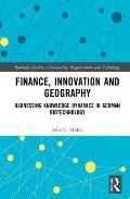 Finance, Innovation and Geography: Harnessing Knowledge Dynamics in German Biotechnology