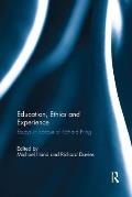 Education, Ethics and Experience: Essays in honour of Richard Pring