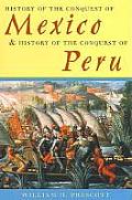 History of the Conquest of Mexico & History of the Conquest of Peru