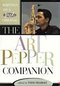 The Art Pepper Companion: Writings on a Jazz Original