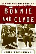 Strange History Of Bonnie & Clyde