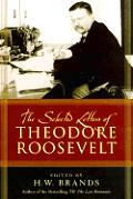 Selected Letters Of Theodore Roosevelt