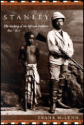 Stanley The Making of an African Explorer 1841 1877