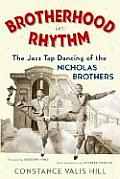 Brotherhood in Rhythm: The Jazz Tap Dancing of the Nicholas Brothers