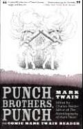 Punch Brothers Punch The Comic Mark Twain Reader