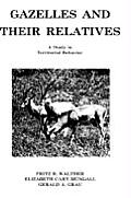 Gazelles and Their Relatives: A Study in Territorial Behavior