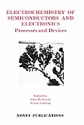 Electrochemistry of Semiconductors and Electronics Electrochemistry of Semiconductors and Electronics: Processes and Devices Processes and Devices