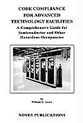 Code Compliance for Advanced Technology Facilities: A Comprehensive Guide for Semiconductor and Other Hazardous Occupancies