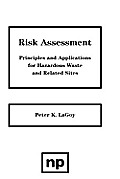 Risk Assessment: Principles and Applications for Hazardous Waste and Related Sites