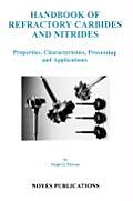 Handbook of Refractory Carbides & Nitrides: Properties, Characteristics, Processing and Apps.