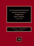 Environmental Immunochemical Analysis Detection of Pesticides and Other Chemicals: A User's Guide