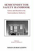 Semiconductor Safety Handbook: Safety and Health in the Semiconductor Industry