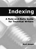 Indexing: A Nuts-And-Bolts Guide for Technical Writers a Nuts-And-Bolts Guide for Technical Writers