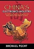 China's Electronics Industry: The Definitive Guide for Companies and Policy Makers with Interest in China