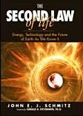 The Second Law of Life: Energy, Technology, and the Future of Earth as We Know It