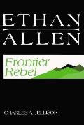 Ethan Allen: Frontier Rebel