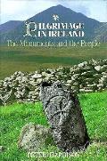 Pilgrimage in Ireland The Monuments & the People