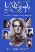 Family Secrets: William Butler Yeats and His Relatives