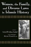 Women, the Family, and Divorce Laws in Islamic History