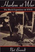 Harlem at War The Black Experience in WWII