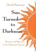 Sun Turned to Darkness: Memory and Recovery in the Holocaust Memoir