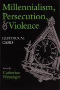 Millennialism Persecution & Violence Historical Cases