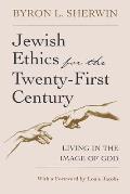 Jewish Ethics for the Twenty-First Century: Living in the Image of God
