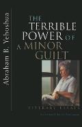 The Terrible Power of a Minor Guilt: Literary Essays