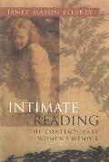 Intimate Reading: The Contemporary Women's Memoir
