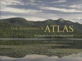 Adirondack Atlas A Geographic Portrait of the Adirondack Park
