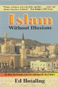 Islam Without Illusions Its Past Its Present & Its Challenge for the Future