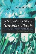A Naturalist's Guide to Seashore Plants: An Ecology for Eastern North America