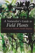 Naturalists Guide to Field Plants An Ecology for Eastern North America