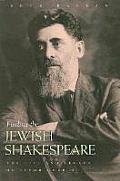 Finding the Jewish Shakespeare: The Life and Legacy of Jacob Gordin
