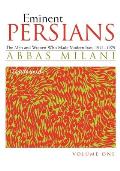 Eminent Persians The Men & Women Who Made Modern Iran 1941 1979