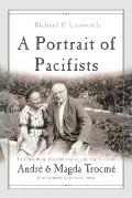 A Portrait of Pacifists: Le Chambon, the Holocaust, and the Lives of Andr? and Magda Trocm?