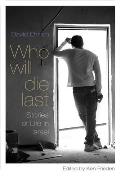 Who Will Die Last: Stories of Life in Israel