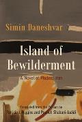 Island of Bewilderment A Novel of Modern Iran
